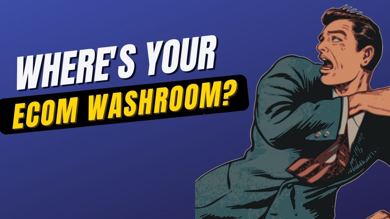 Does your ecommerce store have a washroom?