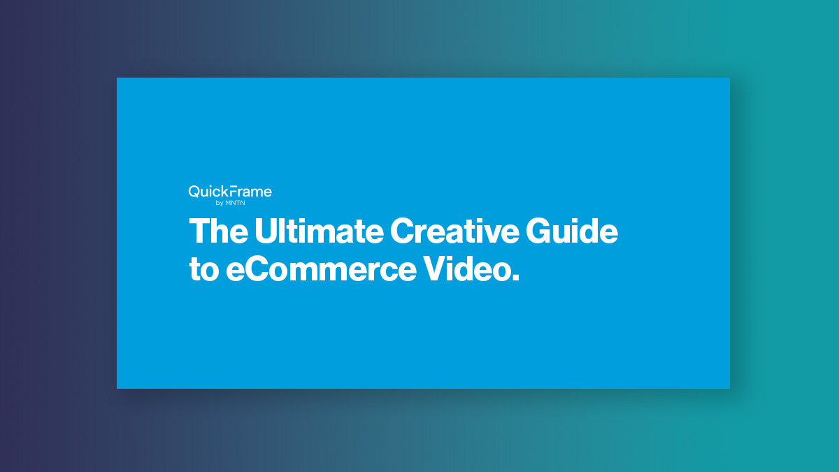 The Ultimate Creative Guide to eCommerce Video.