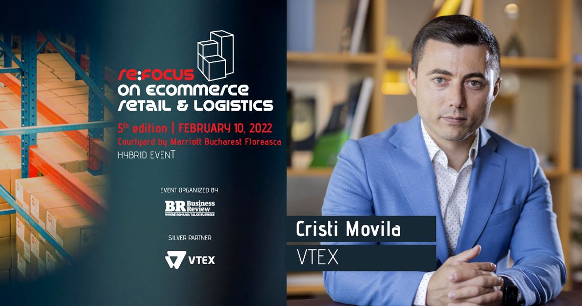 Cristi Movilă (VTEX) joins BR’s re:FOCUS on eCommerce, Retail & Logistics