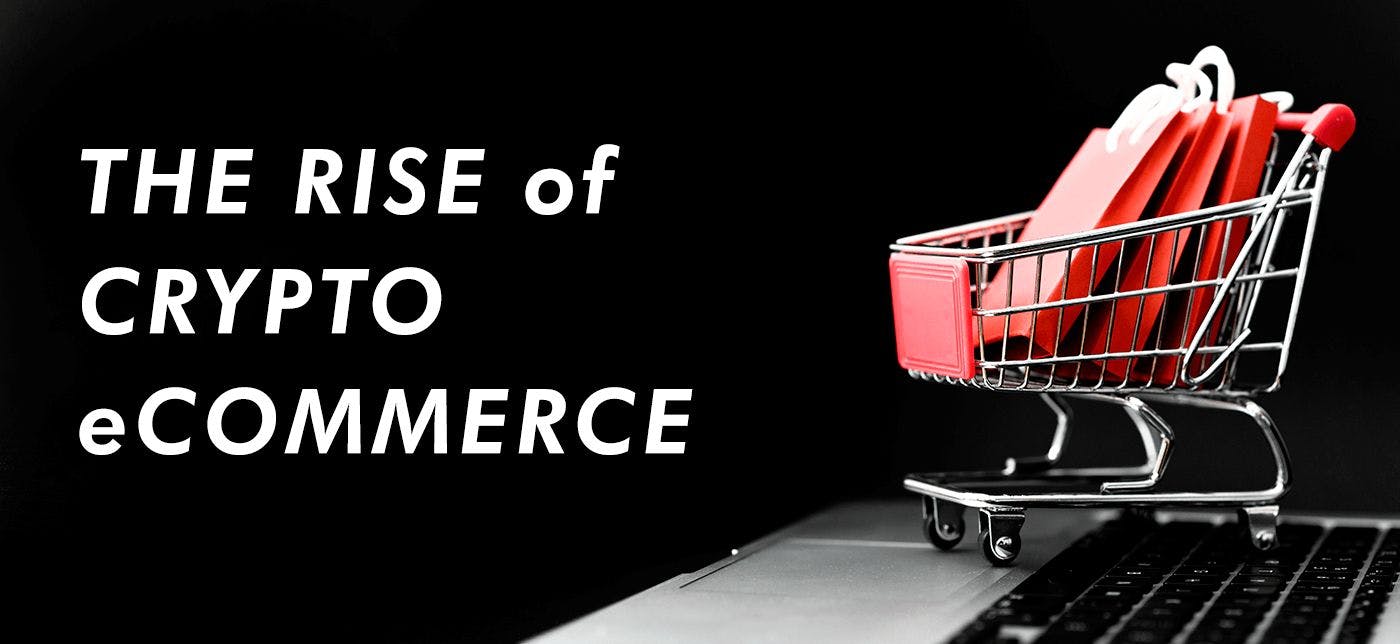 Crypto eCommerce is on the Rise