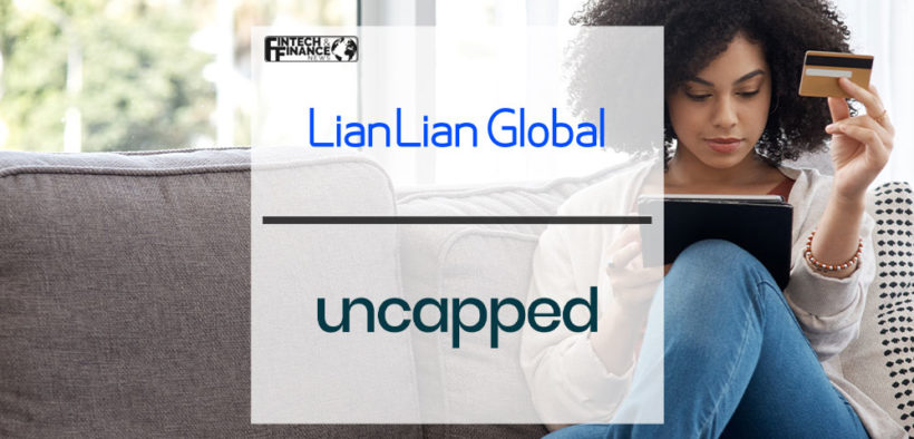 Global Cross-Border Payments Giant LianLian Global and Uncapped Join Forces To Offer Flexible Ecommerce Finance